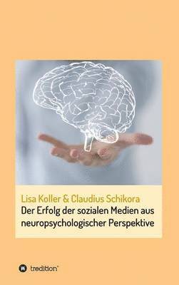 Erfolg der sozialen Medien aus neuropsychologischer Perspektive 1