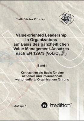 bokomslag Value-oriented Leadership in Organizations auf Basis des ganzheitlichen Value Management-Ansatzes nach EN 12973 (VoLiO)