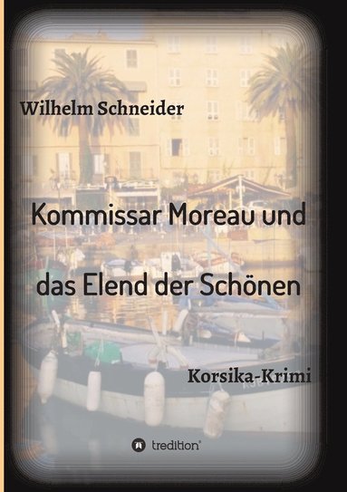 bokomslag Kommissar Moreau und das Elend der Schnen