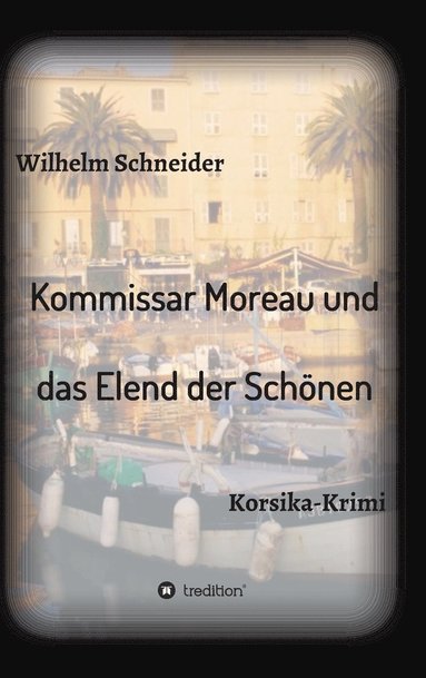 bokomslag Kommissar Moreau und das Elend der Schnen