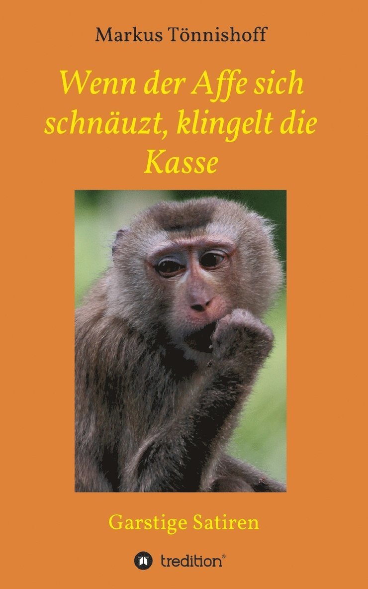Wenn der Affe sich schnäuzt, klingelt die Kasse