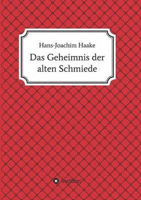 Geheimnis der alten Schmiede 1