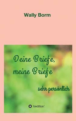 Deine Briefe, meine Briefe 1