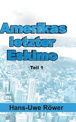 bokomslag Amerikas letzter Eskimo