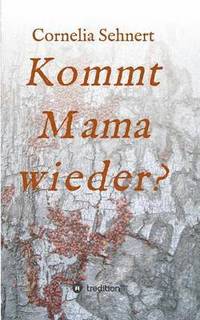 bokomslag Kommt Mama wieder?