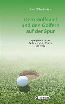 bokomslag Dem Golfspiel und den Golfern auf der Spur