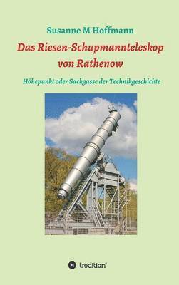 bokomslag Das Riesen-Schupmannteleskop von Rathenow