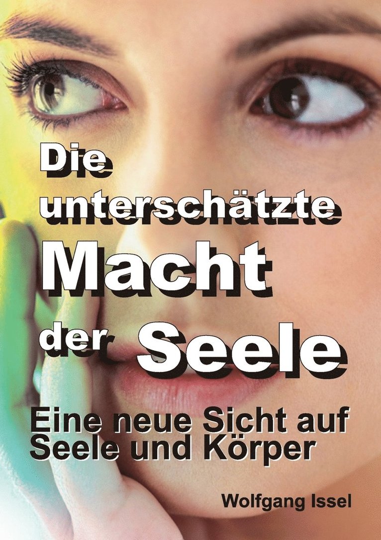 Wolfgang Issel - unterschätzte Macht der Seele, Häftad
