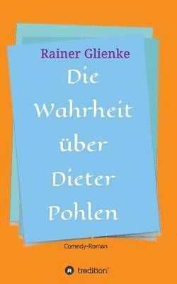 bokomslag Die Wahrheit über Dieter Pohlen