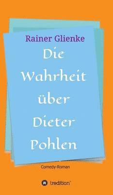 bokomslag Die Wahrheit ber Dieter Pohlen