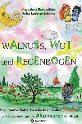 Walnuss, Wut und Regenbogen 1