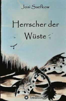 bokomslag Herrscher der Wüste. Liebevoll illustrierter Fantasyroman