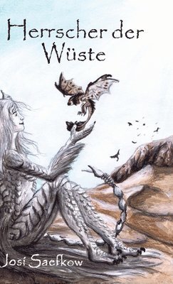 Herrscher der Wüste. Illustrierter Fantasyroman über Echsenmenschen und Drachen