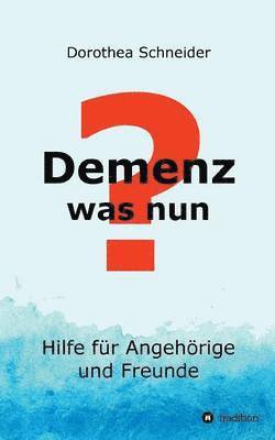 Demenz - was nun? 1