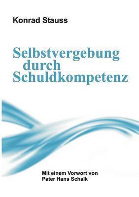 Selbstvergebung durch Schuldkompetenz