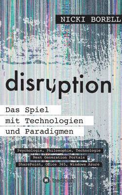 bokomslag disruption - Das Spiel mit Technologien und Paradigmen