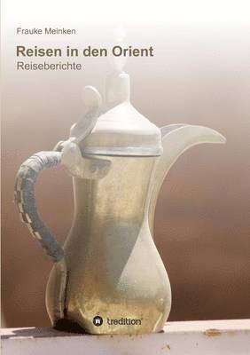 Reisen in den Orient 1