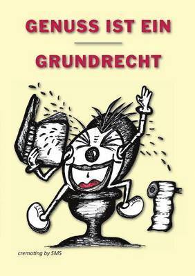Genuss ist ein Grundrecht 1