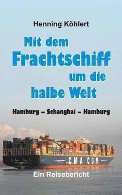 bokomslag Mit dem Frachtschiff um die halbe Welt