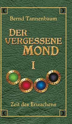 Bernd Tannenbaum - vergessene Mond Bd I, Inbunden