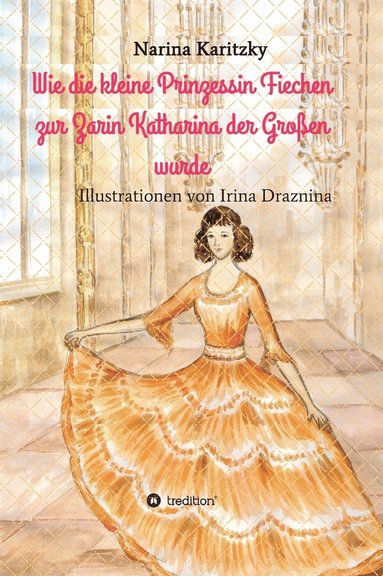 bokomslag Wie die kleine Prinzessin Fiechen zur Zarin Katharina der Großen wurde