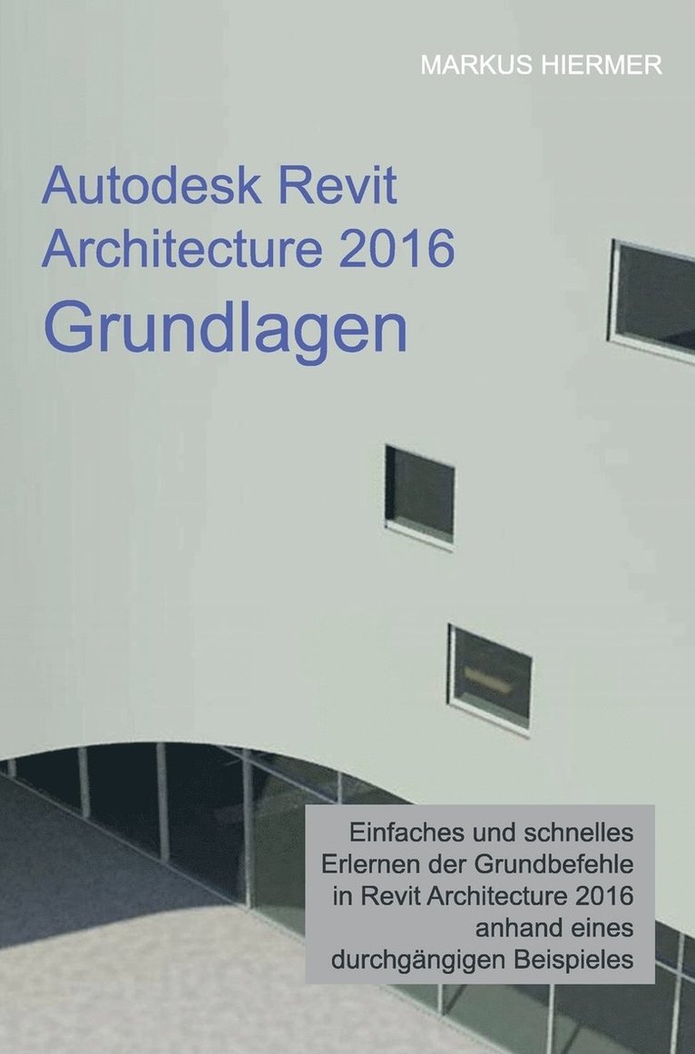 Autodesk Revit Architecture 2016 Grundlagen 1