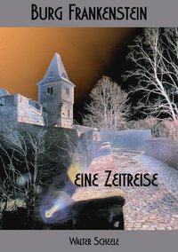 bokomslag Burg Frankenstein - eine Zeitreise