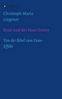 bokomslag Esau und der Hass Gottes