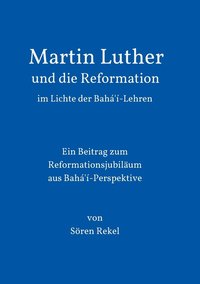 bokomslag Martin Luther und die Reformation im Lichte der Bah'-Lehren