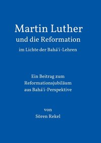 bokomslag Martin Luther und die Reformation im Lichte der Baha'i-Lehren