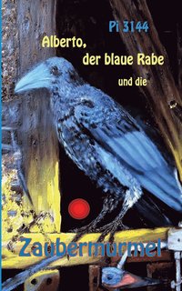 bokomslag Alberto, der blaue Rabe und die Zaubermurmel