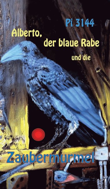 bokomslag Alberto, der blaue Rabe und die Zaubermurmel