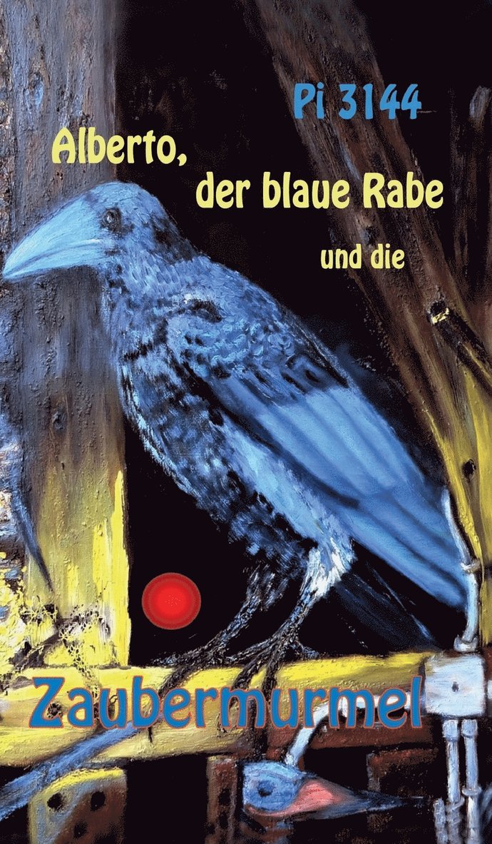 Alberto, der blaue Rabe und die Zaubermurmel 1