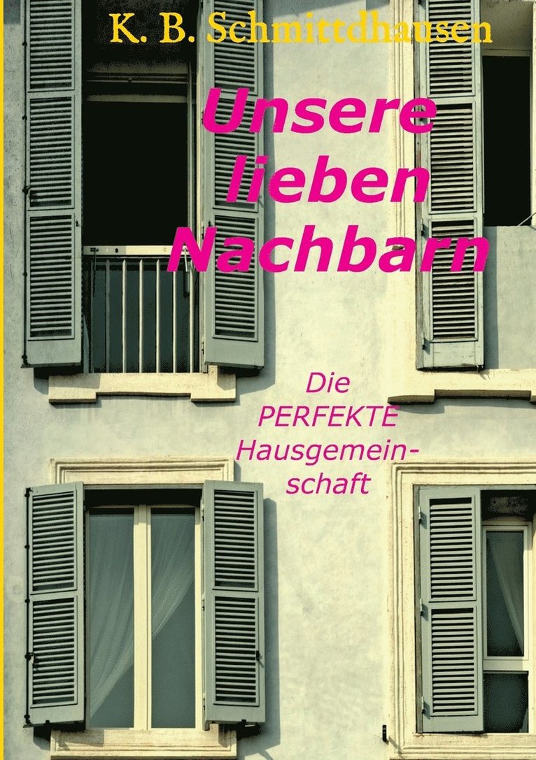 Unsere lieben Nachbarn 1