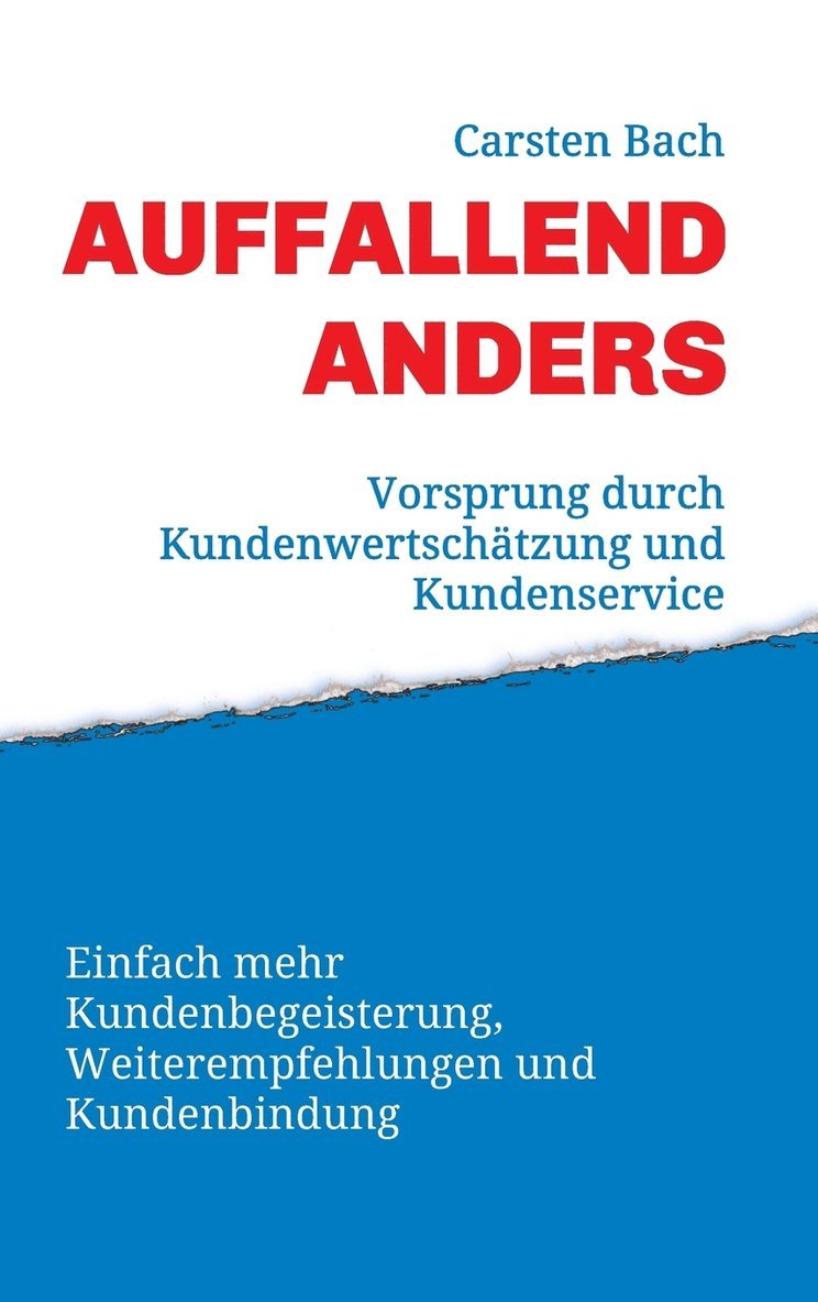 Carsten Bach - Auffallend anders - Vorsprung durch Kundenwertschätzung und Kundenservice, Inbunden