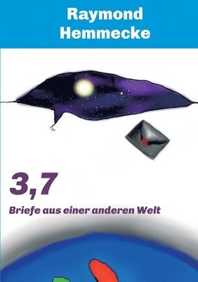 bokomslag 3,7: Briefe aus einer anderen Welt