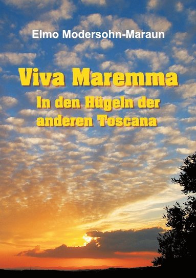 bokomslag Viva Maremma - In den Hugeln der anderen Toscana