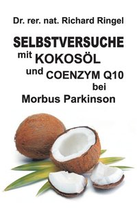 bokomslag Selbstversuche mit KOKOSL u. COENZYM Q10 bei Morbus Parkinson