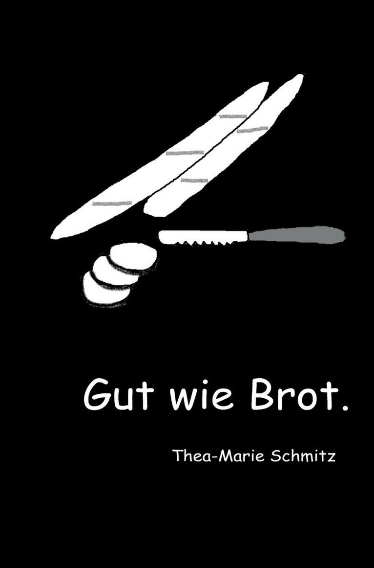 Gut wie Brot. 1