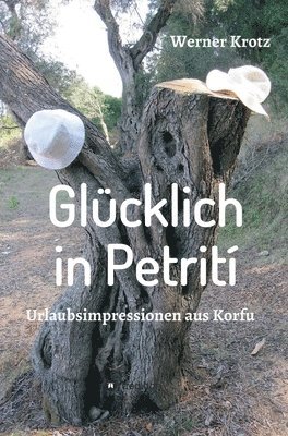 Werner Krotz - Glücklich in Petrití, Inbunden
