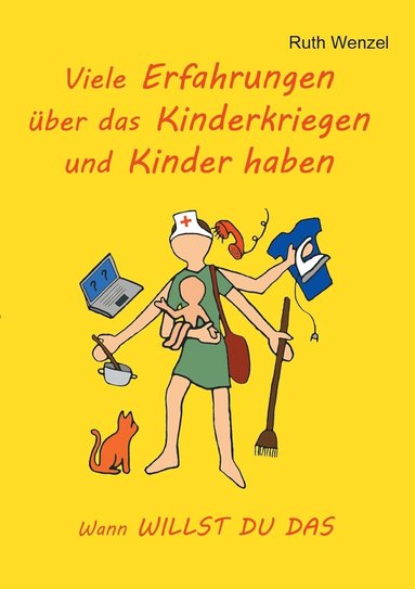 bokomslag Viele Erfahrungen über das Kinderkriegen und Kinder haben