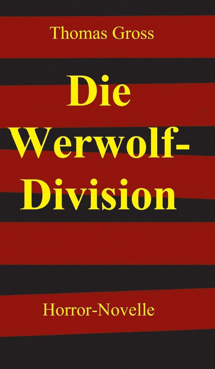 Thomas Gross - Werwolf-Division, Inbunden