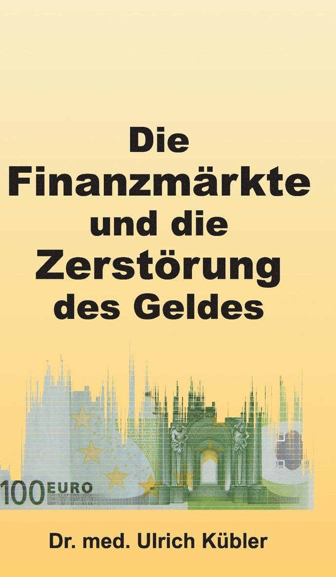 Die Finanzmrkte und die Zerstrung des Geldes 1