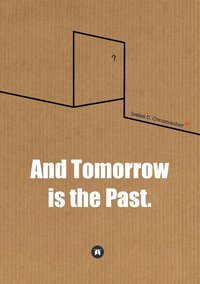 bokomslag And Tomorrow is the Past.