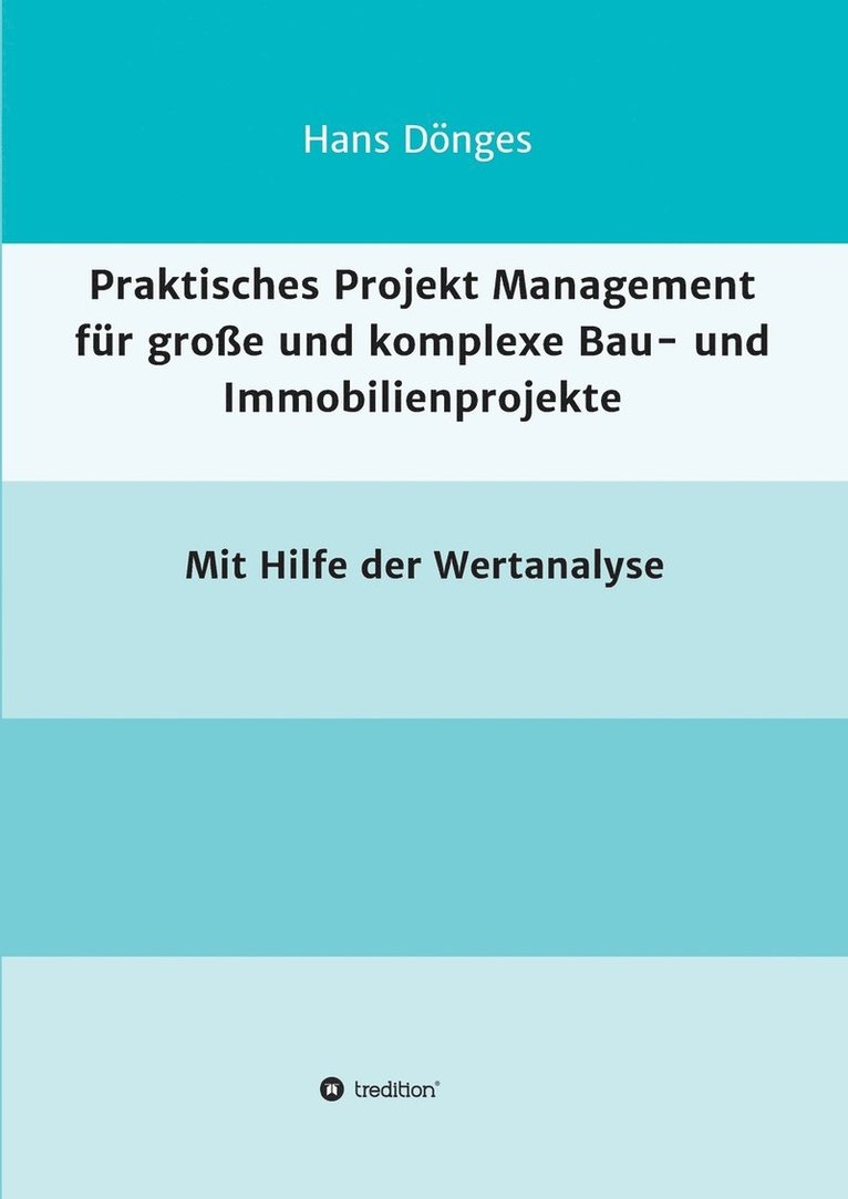 Praktisches Projekt Management fr groe und komplexe Bau- und Immobilienprojekte 1