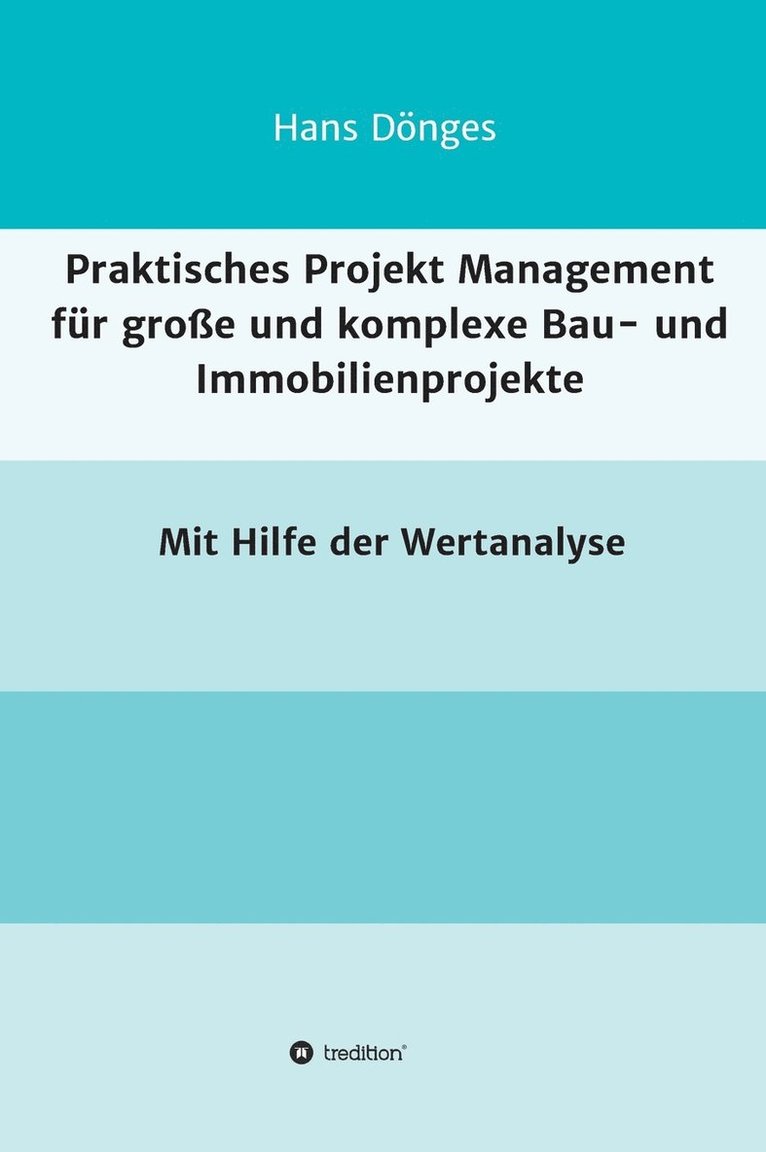 Praktisches Projekt Management fr groe und komplexe Bau- und Immobilienprojekte 1