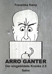 bokomslag Arro Ganter - Der eingebildete Kranke 2.0