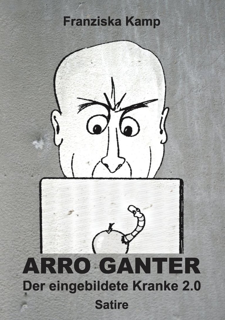 Arro Ganter - Der eingebildete Kranke 2.0 1