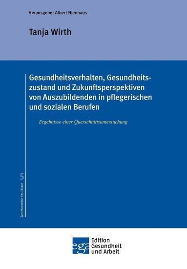 bokomslag Gesundheitsverhalten, Gesundheitszustand und Zukunftsperspektiven von Auszubildenden in pflegerischen und sozialen Berufen