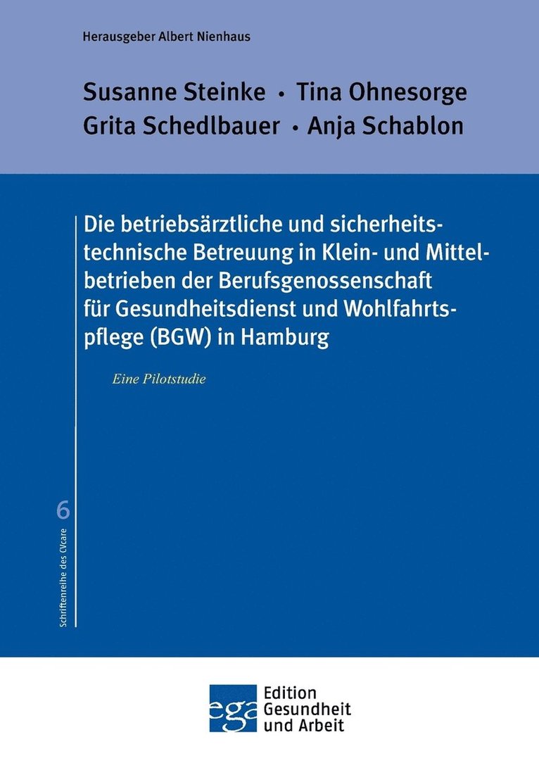 Die betriebsrztliche und sicherheitstechnische Betreuung in Klein- und Mittelbetrieben der Berufsgenossenschaft fr Gesundheitsdienst und Wohlfahrtspflege (BGW) in Hamburg 1